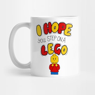 Hope you step on a lego Mug